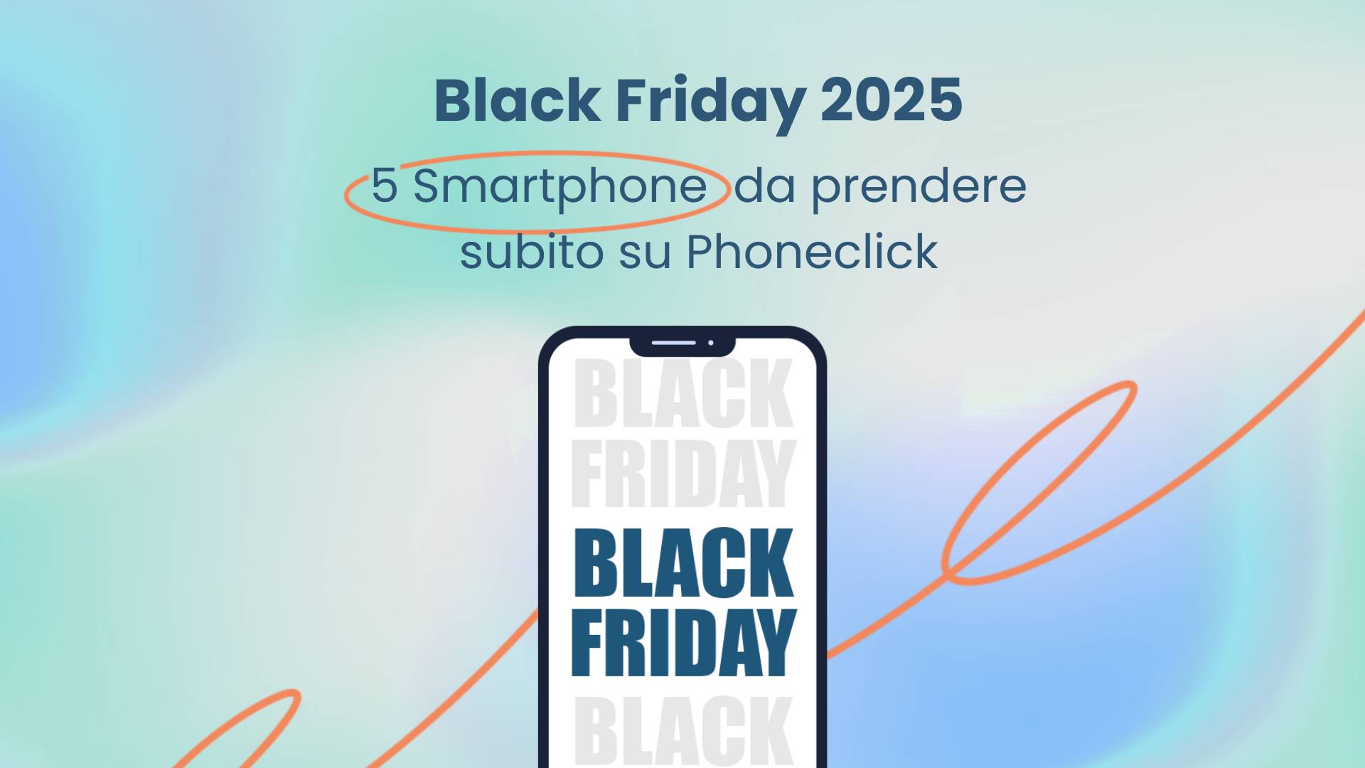 Black Friday 2025: La guida per orientarsi tra le offerte di Phoneclick